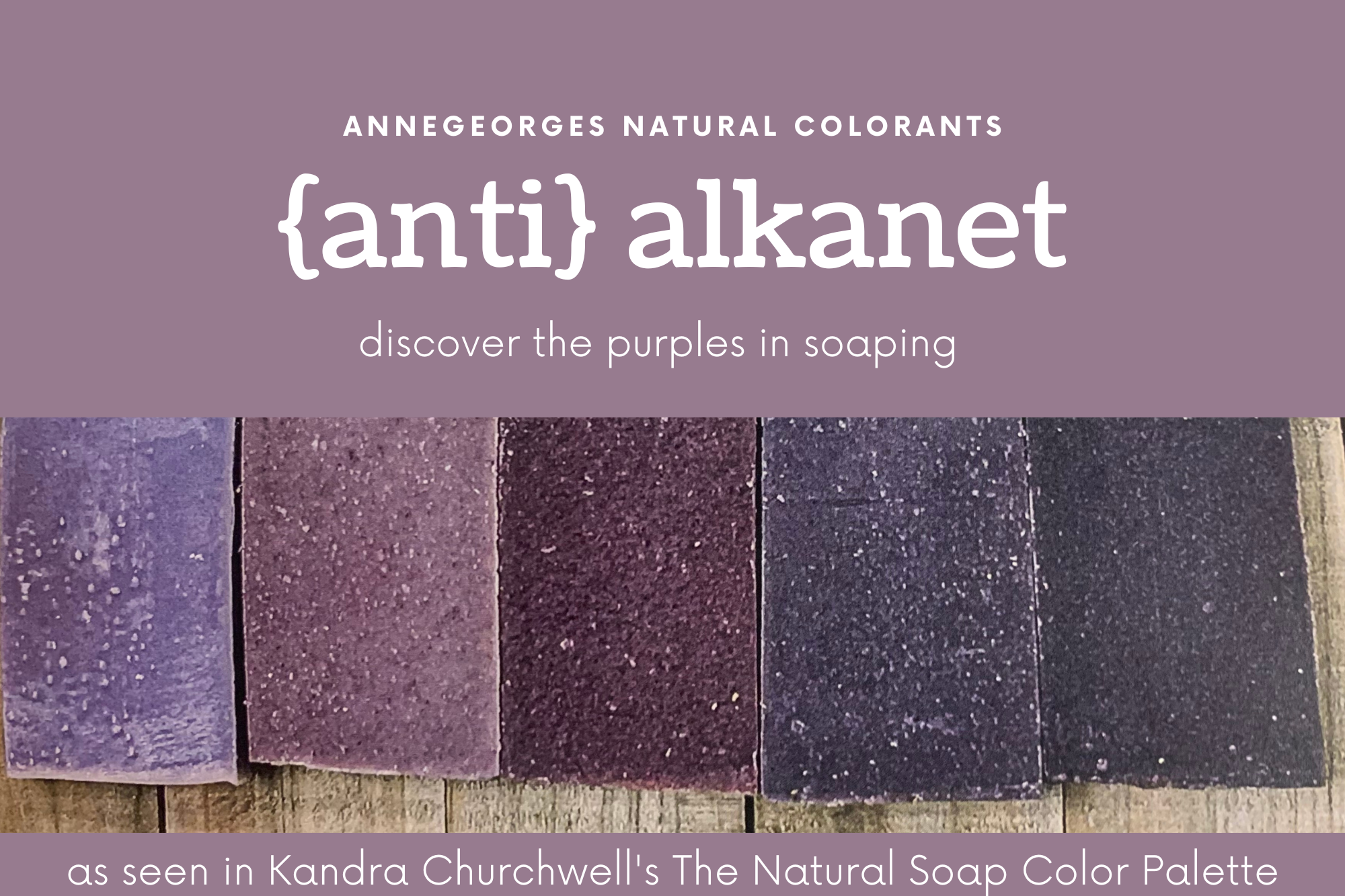Anti-Alkanet The Purples is a set of natural colorants that make Purpl –  AnneGeorges
