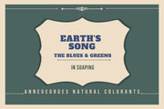 Earth's Song The Blues & Greens is a set of natural colorants that make Blues & Greens in soaping. Freshest Natural Colorants. Always.